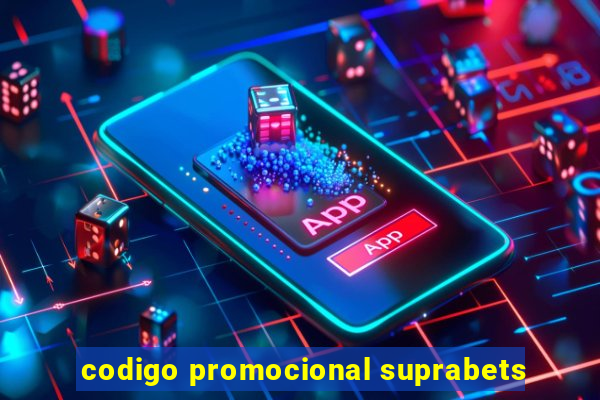 codigo promocional suprabets